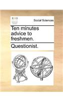 Ten Minutes Advice to Freshmen.