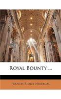 Royal Bounty ...
