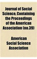 Journal of Social Science, Containing the Proceedings of the American Association (No.39)