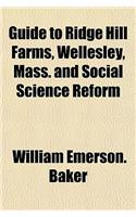 Guide to Ridge Hill Farms, Wellesley, Mass. and Social Science Reform