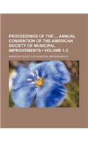 Proceedings of the Annual Convention of the American Society of Municipal Improvements (Volume 1-2)