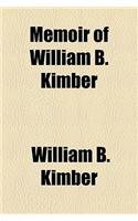 Memoir of William B. Kimber