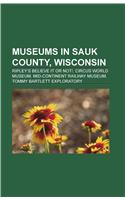 Museums in Sauk County, Wisconsin: Ripley's Believe It or Not!, Circus World Museum, Mid-Continent Railway Museum, Tommy Bartlett Exploratory(English)