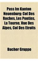 Pass Im Kanton Neuenburg: Col Des Roches, Les Pontins, La Tourne, Vue Des Alpes, Col Des Etroits(German)
