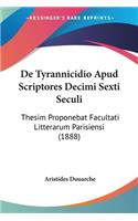 De Tyrannicidio Apud Scriptores Decimi Sexti Seculi