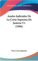 Anales Judiciales de La Corte Suprema de Justicia V1 (1906)