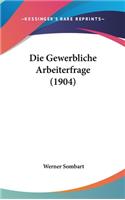 Gewerbliche Arbeiterfrage (1904)