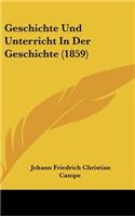 Geschichte Und Unterricht in Der Geschichte (1859)