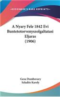A Nyary Fele 1842 Evi Buntetotorvenyszolgaltatasi Eljaras (1906)