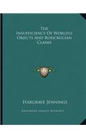 The Insufficiency of Worldly Objects and Rosicrucian Claims