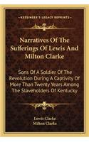 Narratives of the Sufferings of Lewis and Milton Clarke