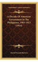 Decade of American Government in the Philippines, 1903-1913 (1914)