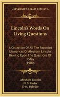 Lincoln's Words on Living Questions