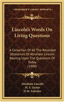 Lincoln's Words on Living Questions