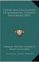 Theory and Calculation of Alternating Current Phenomena (1897)