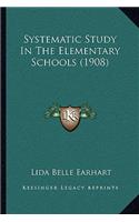 Systematic Study in the Elementary Schools (1908)