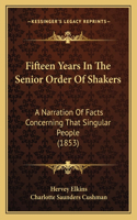 Fifteen Years In The Senior Order Of Shakers