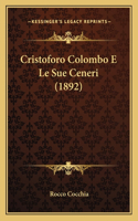 Cristoforo Colombo E Le Sue Ceneri (1892)