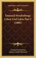 Emanuel Swedenborgs Leben Und Lehre Part 2 (1880)