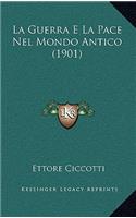 La Guerra E La Pace Nel Mondo Antico (1901)