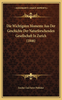 Die Wichtigsten Momente Aus Der Geschichte Der Naturforschenden Gesellschaft in Zurich (1846)