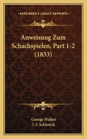 Anweisung Zum Schachspielen, Part 1-2 (1833)