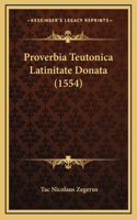 Proverbia Teutonica Latinitate Donata (1554)