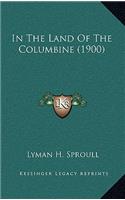 In The Land Of The Columbine (1900)