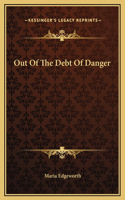 Out Of The Debt Of Danger