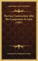 The Case Construction After The Comparative In Latin (1901)
