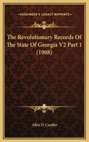 The Revolutionary Records Of The State Of Georgia V2 Part 1 (1908)