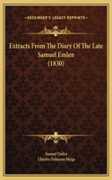 Extracts From The Diary Of The Late Samuel Emlen (1830)