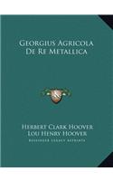 Georgius Agricola De Re Metallica
