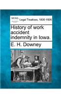 History of Work Accident Indemnity in Iowa.