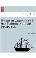Reisen in Amerika Und Der Su Damerikanische Krieg, Etc.: (English)