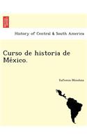 Curso de historia de México.