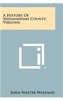 A History Of Shenandoah County, Virginia: (English)
