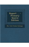 Report ... - Primary Source Edition