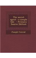 Secret Agent: A Simple Tale: A Simple Tale