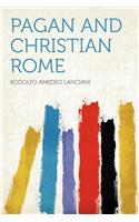 Pagan and Christian Rome: (English)
