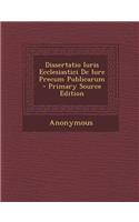 Dissertatio Iuris Ecclesiastici de Iure Precum Publicarum