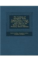 The Anabasis of Xenophon: With English Notes, Critical and Explanatory, a Map ... and a Plan of the Battle of Cunaxa - Primary Source Edition