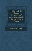 History of the "Domus Conversorum" from 1290 to 1891 - Primary Source Edition