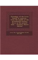 Genealogy of the Lewis Family in America: From the Middle of the Seventeenth Century Down to the Present Time - Primary Source Edition