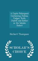Coptic Palimpsest Containing Joshua, Judges, Ruth, Judith and Esther in the Sahidic Dialect - Scholar's Choice Edition