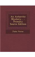 An Antarctic Mystery... - Primary Source Edition