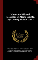 Mines And Mineral Resources Of Alpine County, Inyo County, Mono County