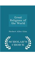 Great Religions of the World - Scholar's Choice Edition