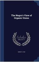 Negro's View of Organic Union
