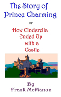 Story of Prince Charming, or How Cinderella Ended Up with a Castle